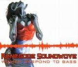 Renegade Soundwave - Women Respond To Bass