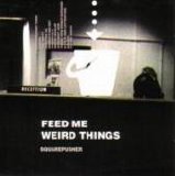 Squarepusher - Feed Me Weird Things