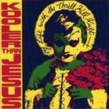 My Life With The Thrill Kill Kult - Kooler Than Jesus