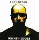 Ege Bam Yasi - Mother Goose