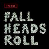 The Fall - Fall Heads Roll