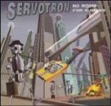 Servotron - No Room For Humans