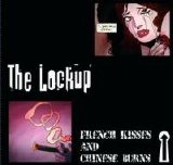 The Lock Up - French Kisses And Chinese Burns