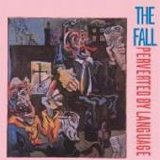 The Fall - Perverted by Language