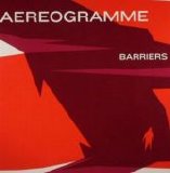 Aereogramme - Barriers
