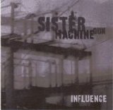 Sister Machine Gun - Influence