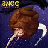 Snog - Planet Of Shit