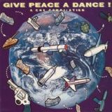 Various artists - Give Peace A Dance: A CND Compilation