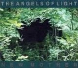 The Angels Of Light - New Mother