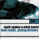 Mark Spybey & Mick Harris - Bad Roads, Young Drivers