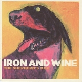 Iron and Wine - The Shepherd's Dog