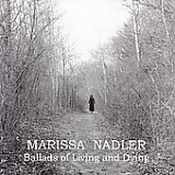 Nadler, Marissa - Ballads Of Living And Dying