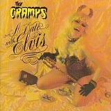 Cramps - A Date With Elvis