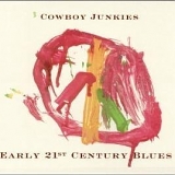 Cowboy Junkies - Early 21st Century Blues