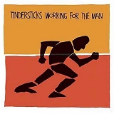 Tindersticks - Working For The Man (Disc 2)