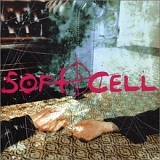 Soft Cell - Cruelty Without Beauty