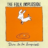 Folk Implosion - Dare to be Surprised