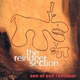 Reindeer Section, The - Son Of Evil Reindeer