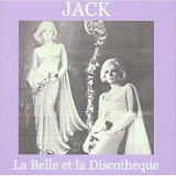 Jack - The Belle et La Discotheque