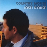 Rouse, Josh - Country Mouse, City House