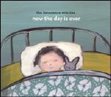 Innocence Mission - Now The Day Is Over