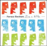 Pernice Brothers - Live A Little (Bonus Disc)