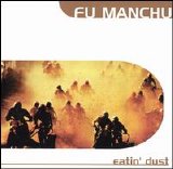 Fu Manchu - Eatin' Dust