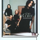 The Corrs - Borrowed Heaven