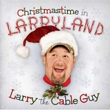 Larry The Cable Guy - Christmastime In Larryland