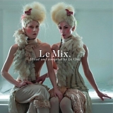 Le Chic - Le Mix: Compiled and Mixed By Le Chic