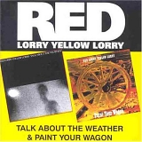 Red Lorry Yellow Lorry - Talk About The Weather & Paint Your Wagon