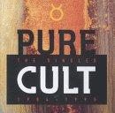 The Cult - Pure Cult - For Rockers, Ravers, Lovers & Sinners