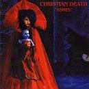 Christian Death - Ashes