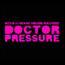 Mylo vs Miami Sound Machine - Doctor Pressure