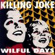 Killing Joke - Wilful Days