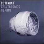 Covenant - Call the ships to port