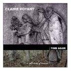 Claire Voyant - Time Again