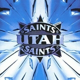 Utah Saints - Utah Saints