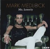 Mark Medlock @ newestmp3s.com - Mr. Lonely @ www.newestmp3s.com