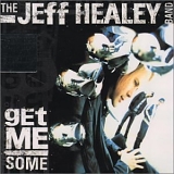 The Jeff Healey Band - Get me some