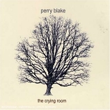 Perry Blake - The Crying room