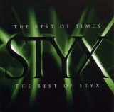 Styx - The Best Of Times - The Best Of Styx