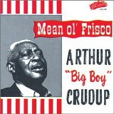 Arthur Crudup - Mean Ol' Frisco