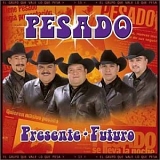 Pesado - Presente y futuro