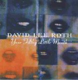 David Lee Roth - Your Filthy Little Mouth