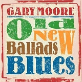 Moore, Gary - Old New Ballads Blues