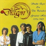 Dragon - Snake Eyes On The Paradise - Greatest Hits 1976-1989