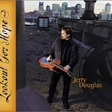 Jerry Douglas - Lookout For Hope