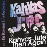 Kahvas Jute - Then Again : Live At The Basement