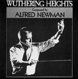 Alfred Newman - Wuthering Heights